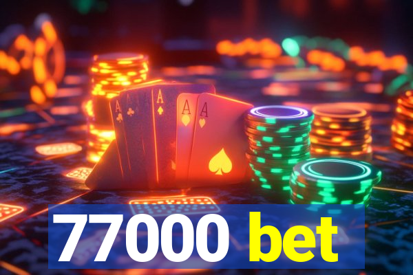 77000 bet